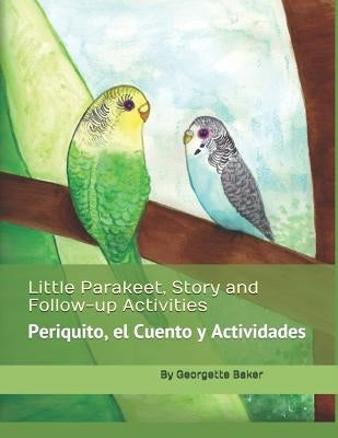 Little Parakeet, Story and Follow-Up Activities: Periquito, El Cuento Y Actividades by Quijas, Evelyn