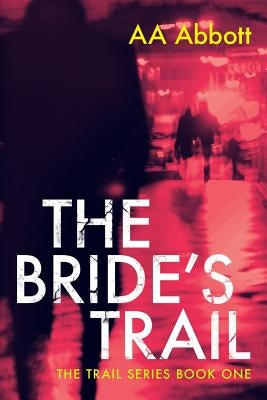 The Bride's Trail: Dyslexia-Friendly, Large Print Edition by Abbott, Aa