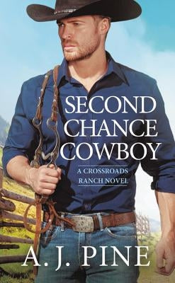 Second Chance Cowboy by Pine, A. J.