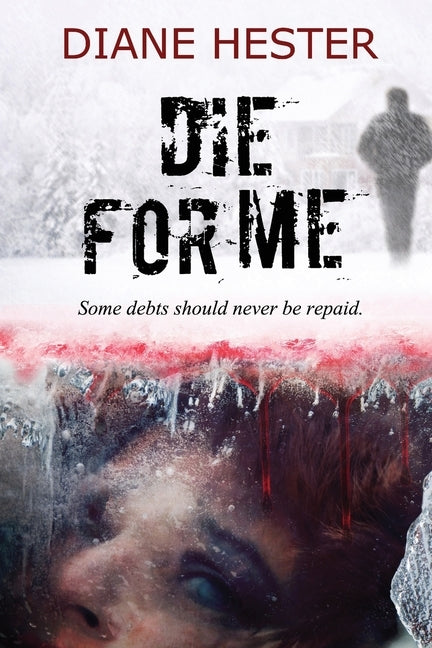 Die for Me by Hester, Diane