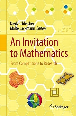 An Invitation to Mathematics: From Competitions to Research by Schleicher, Dierk