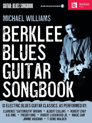 Berklee Blues Guitar Songbook [With CD (Audio)] by Williams, Michael