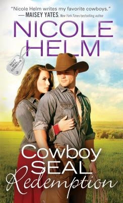 Cowboy Seal Redemption by Helm, Nicole