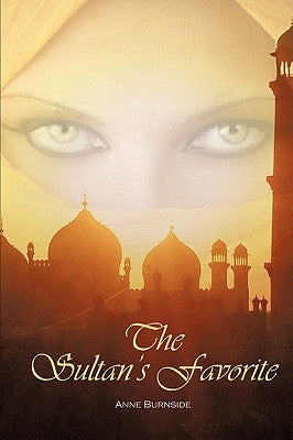 The Sultan's Favorite: A Phantom of the Opera Story by Burnside, Anne