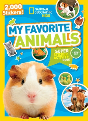 National Geographic Kids My Favorite Animals Super Sticker Activity Book by National Geographic Kids