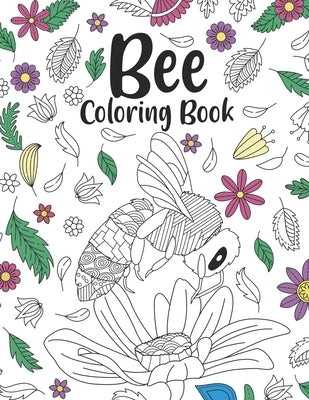 Bee Coloring Book: A Cute Adult Coloring Books for Beekeepers, Best Gift for Bee Lover by Publishing, Paperland