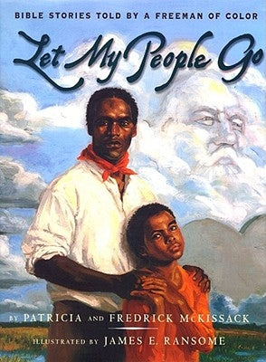 Let My People Go: Bible Stories Told by a Freeman of Color by McKissack, Patricia C.