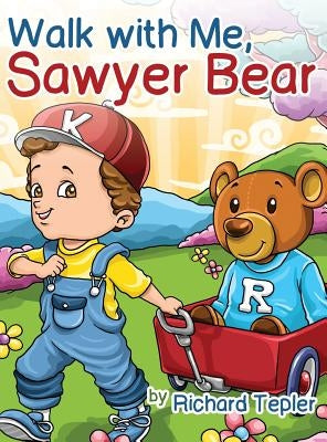 Walk with Me, Sawyer Bear by Tepler, Richard