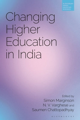 Changing Higher Education in India by Chattopadhyay, Saumen