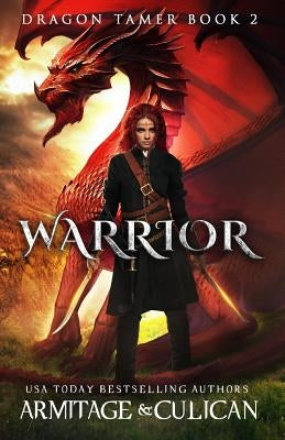 Warrior: Dragon Tamer 2 by Armitage, J. a.