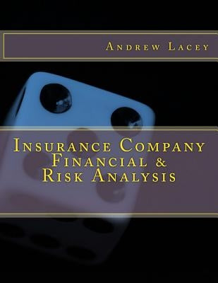 Insurance Company Financial & Risk Analysis by Lacey, Andrew Gordon