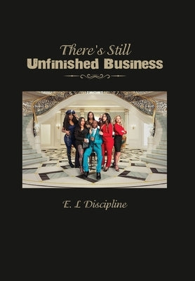 There's Still Unfinished Business by Discipline, E. L.