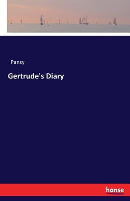 Gertrude's Diary by Pansy