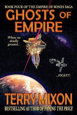 Ghosts of Empire: Book 4 of The Empire of Bones Saga by Mixon, Terry