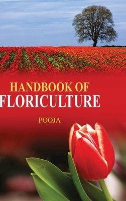 Handbook of Floriculture by Pooja