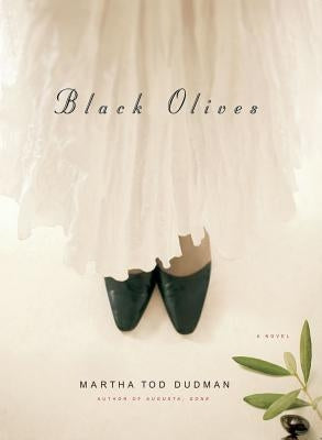 Black Olives by Dudman, Martha Tod