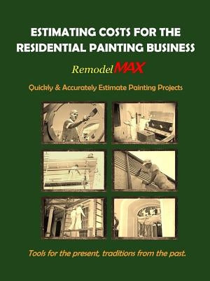 Estimating Costs for the Residential Painting Business by O'Donnell, Bill