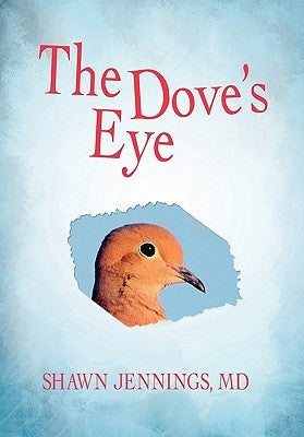 The Dove's Eye by Jennings, Shawn