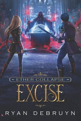 Excise: A Post-Apocalyptic LitRPG by Debruyn, Ryan