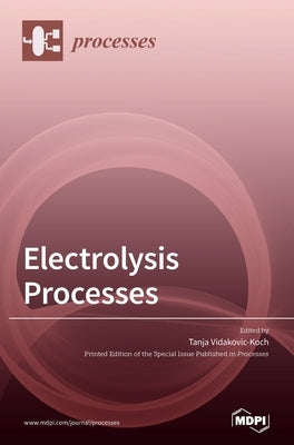 Electrolysis Processes by Vidakovic-Koch, Tanja