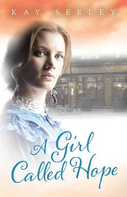 A Girl Called Hope by Seeley, Kay