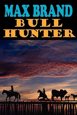 Bull Hunter by Brand, Max