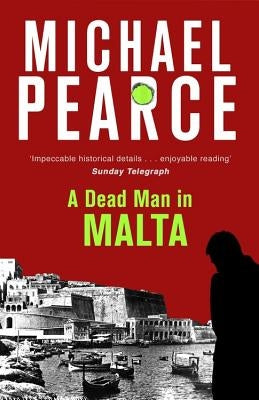 A Dead Man in Malta by Pearce, Michael