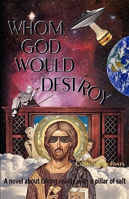 Whom God Would Destroy by Pants, Commander