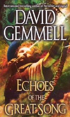 Echoes of the Great Song by Gemmell, David