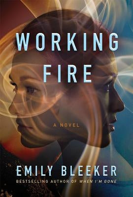 Working Fire by Bleeker, Emily