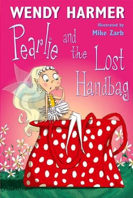 Pearlie and the Lost Handbag by Harmer, Wendy