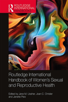 Routledge International Handbook of Women's Sexual and Reproductive Health by Ussher, Jane M.