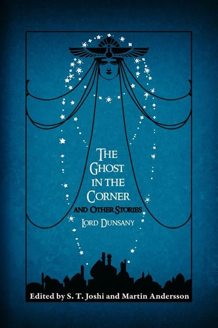 The Ghost in the Corner and Other Stories by Dunsany, Lord