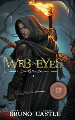 Web of Eyes: Buried Goddess Saga Book 1 by Bruno, Rhett C.