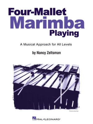 Four-Mallet Marimba Playing: A Musical Approach for All Levels by Zeltsman, Nancy