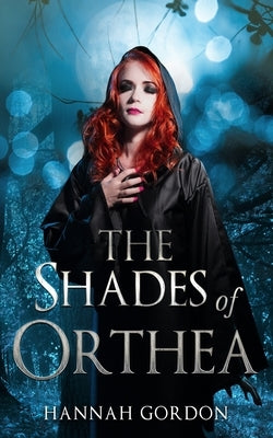 The Shades of Orthea: Book One by Gordon, Hannah