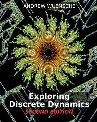 Exploring Discrete Dynamics. 2nd Editiion. the Ddlab Manual by Wuensche, Andrew