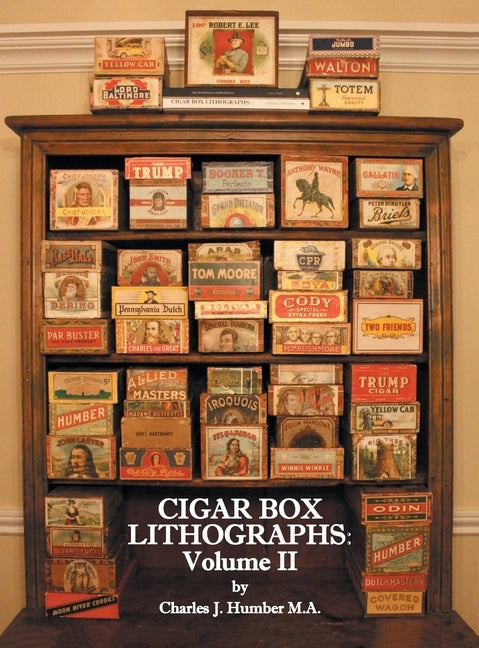 Cigar Box Lithographs: Volume II by Humber, Charles J.