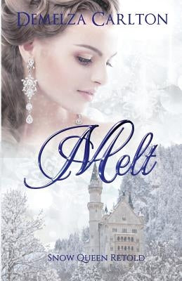 Melt: Snow Queen Retold by Carlton, Demelza