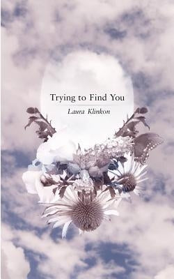 Trying to Find You by Klinkon, Laura