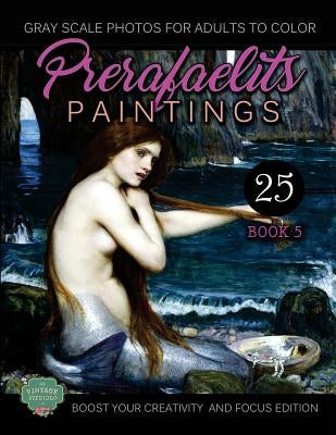 PreRafaelits Paintings: Coloring Book for Adults, Book 5, Boost Your Creativity and Focus by Studiolo, Vintage