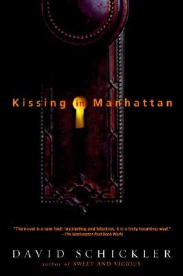 Kissing in Manhattan: Stories by Schickler, David