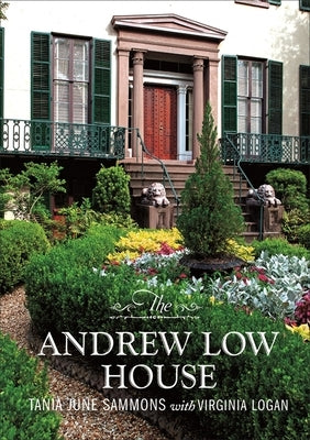 The Andrew Low House by Sammons, Tania June