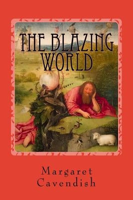 The Blazing World by Cavendish, Margaret