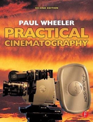 Practical Cinematography by Wheeler, Paul