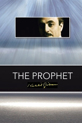 The Prophet by Gibran, Kahlil