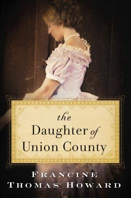 The Daughter of Union County by Howard, Francine Thomas