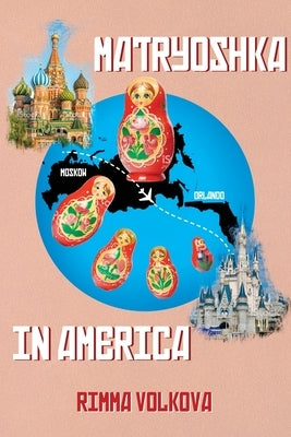 Matryoshka in America by Volkova, Rimma