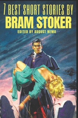 7 best short stories by Bram Stoker by Nemo, August