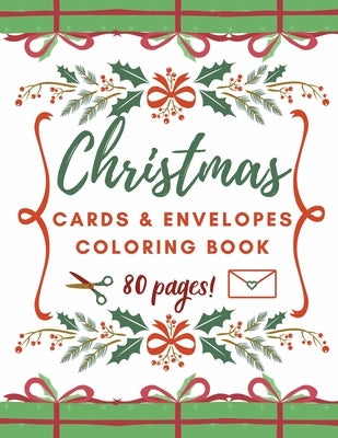 Christmas Cards and Envelopes Coloring Book: Special Gift for Kids and Adults by Bee, Grace Nelly